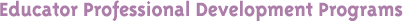 Educator Professional Development Programs