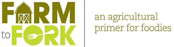 Farm to Fork: An Agricultural Primer for Foodies