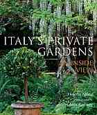 Italy’s Private Gardens: An Inside View