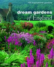 Dream Gardens of England: 100 Inspirational Gardens