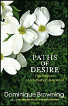 Paths of Desire: The Passions of a Suburban Gardener