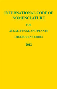 International Code of Nomenclature for Algae, Fungi, and Plants (Melbourne Code)