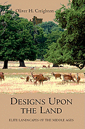 Designs upon the Land: Elite Landscapes of the Middle Ages
