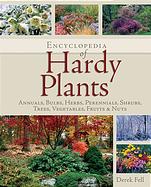 Encyclopedia of Hardy Plants: Annuals, Bulbs, Herbs, Perennials, Shrubs, Trees,