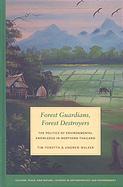 Forest Guardians, Forest Destroyers: The Politics of Environmental Knowledge in