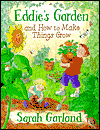 Eddie’s Garden and How to Make Things Grow