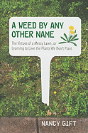 A Weed by any Other Name: The Virtues of a Messy Lawn, or Learning to Love the P