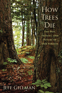 How Trees Die: The Past, Present, and Future of our Forests