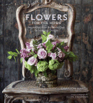 Flowers for the Home: Influences From the World Over by Prudence Designs