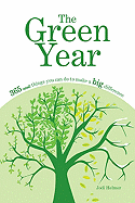 The Green Year: 365 Small Things You Can Do to Make a Big Difference