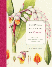 Botanical Drawing in Color: A Basic Guide to Mastering Realistic Form and Natur