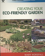 Creating Your Eco–Friendly Garden