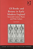 Of Books and Botany in Early Modern England: Sixteenth–century Plants and Print