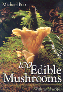 100 Edible Mushrooms with Tested Recipes