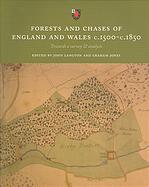 Forests and Chases of England and Wales c. 1500 – c. 1850: Towards a Survey & An