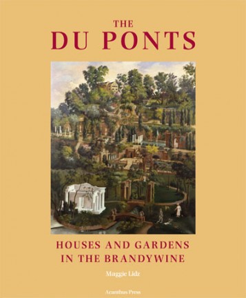 The Du Ponts: Houses and Gardens in the Brandywine