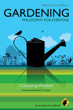 Gardening Philosophy for Everyone: Cultivating Wisdom