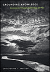 Grounding Knowledge: Environmental Philosophy, Epistemology, and Place
