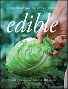 Edible: A Celebration of Local Foods