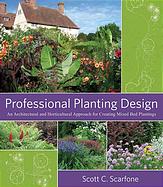 Professional Planting Design: An Architectural and Horticultural Approach for Cr