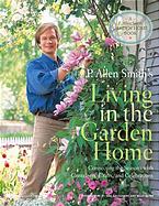 P. Allen Smith's Living in the Garden Home: Connecting the Seasons with Containe