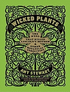 Wicked Plants: The Weed that Killed Lincoln’s Mother & Other Botanical Atrociti
