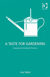 A Taste for Gardening: Classes and Gendered Practices