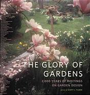 The Glory of Gardens: 2,000 Years of Writings on Garden Design