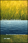 Hope’s Horizon: Three Visions for Healing the American Land