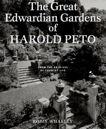 Great Edwardian Gardens of Harold Peto: From the Archives of Country Life
