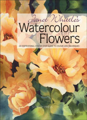 Janet Whittle’s Watercolour Flowers: An Inspirational Step-By-Step Guide to Colo