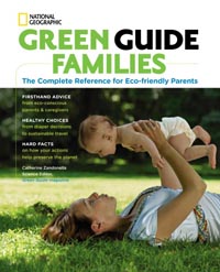 Green Guide Families: The Complete Reference for Eco-friendly Parents