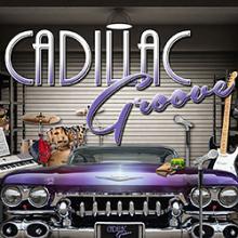 Cadillac Groove